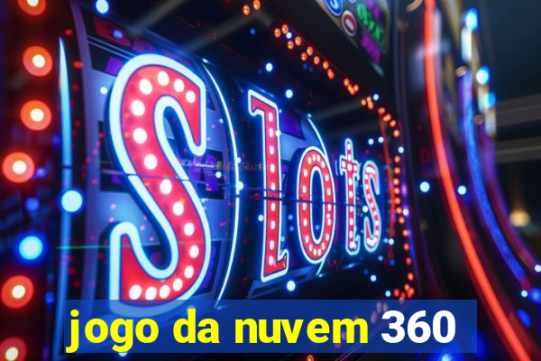 jogo da nuvem 360